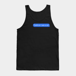 Cat Distraction Blue Bubble Text Message Funny Tank Top